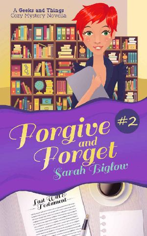 [A Geeks and Things Cozy Mystery 02] • Forgive and Forget